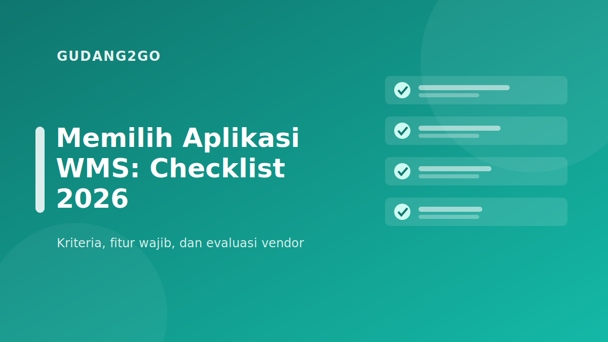 Checklist memilih aplikasi warehouse management system untuk gudang